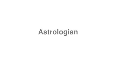 How to pronounce astrologian .